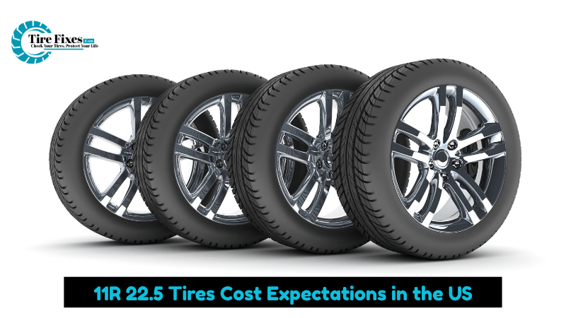 11R 22.5 Tires Cost Expectations in the US
