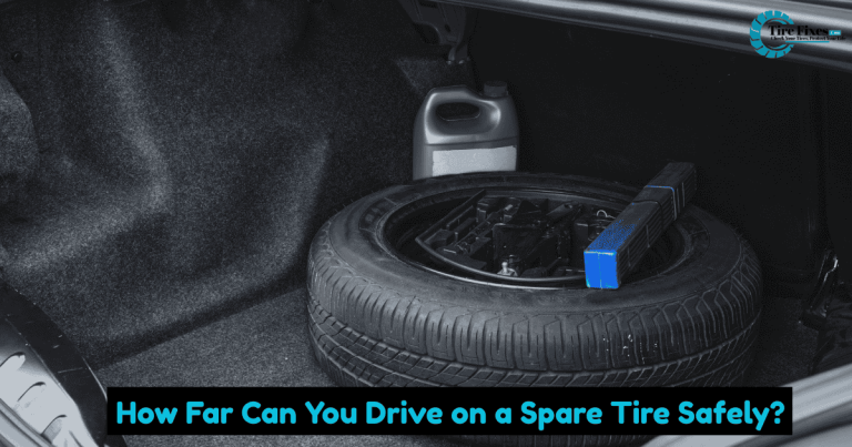 How Far Can You Drive on a Spare Tire Safely?