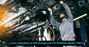 How Long Does an Oil Change and Tire Rotation Really Take?