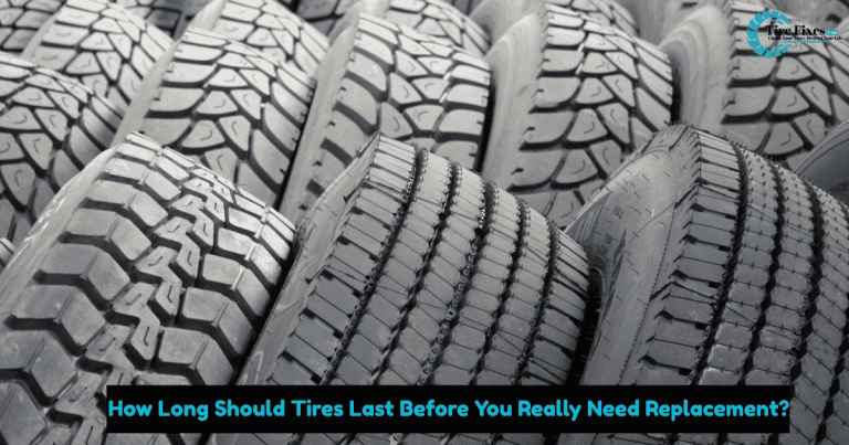 How Long Should Tires Last Before You Really Need Replacement?