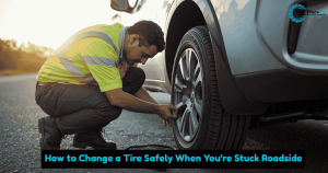 How to Change a Tire Safely When You’re Stuck Roadside