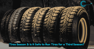 Tires Season 3: Is It Safe to Run Tires for a Third Season?