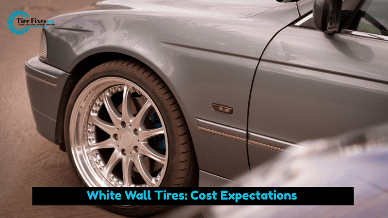 White Wall Tires: Cost Expectations