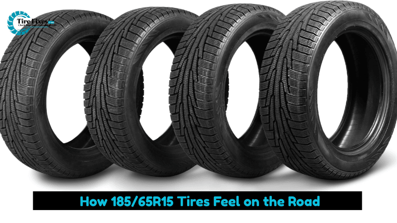 How 185/65R15 Tires Feel on the Road