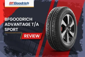 BFGoodrich Advantage T/A Sport Review: The All-Season Performer for Everyday Drivers