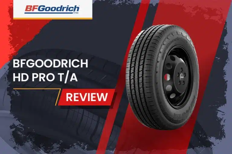 BFGoodrich HD Pro T/A Review: The Ultimate All-Terrain Tire for Adventure Seekers