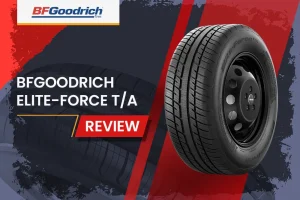 BFGoodrich Elite-Force T/A Review: Where Comfort Meets Performance