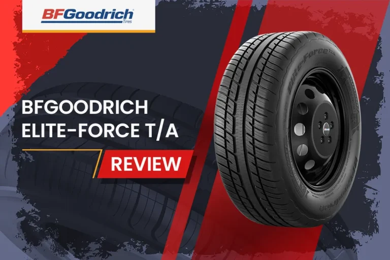 BFGoodrich Elite-Force T/A Review: Where Comfort Meets Performance