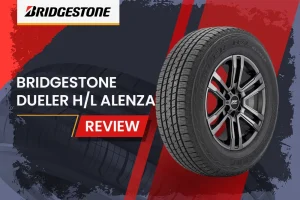Bridgestone Dueler H/L Alenza Review: Ultimate Luxury SUV Tire