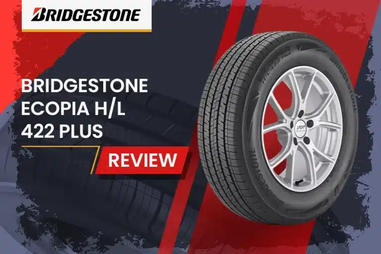 Bridgestone Ecopia H/L 422 Plus Review: The Eco-Friendly Tire That Doesn’t Compromise