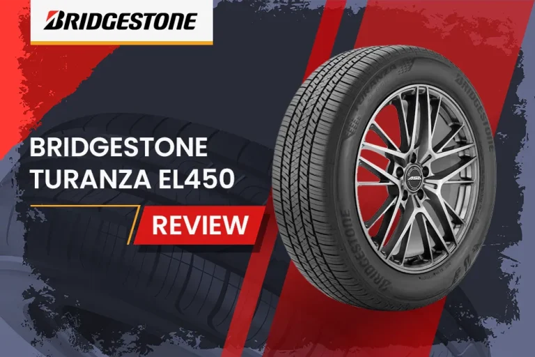 Bridgestone Turanza EL450 Review: All-Season Touring Tire for Performance and Comfort