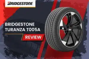 Bridgestone Turanza T005A Review: Premium Performance Meets Everyday Comfort