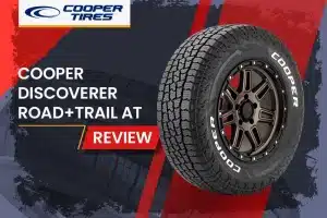 Cooper Discoverer Road Trail AT Review: Hitting the Road and Trails with Confidence