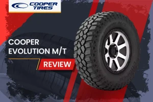 Cooper Evolution M/T Review: The Ultimate Mud-Terrain Tire for On and Off-Road Performance