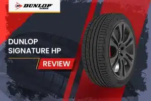 Dunlop Signature HP Review: Premium All-Season Tire