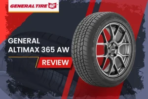 General AltiMAX 365 AW Review: The All-Weather Tire That Keeps You Rolling Year-Round