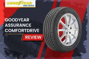 Goodyear Assurance ComfortDrive Review: The Ultimate Comfort-Focused All-Season Tire