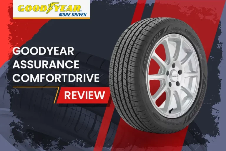 Goodyear Assurance ComfortDrive Review: The Ultimate Comfort-Focused All-Season Tire
