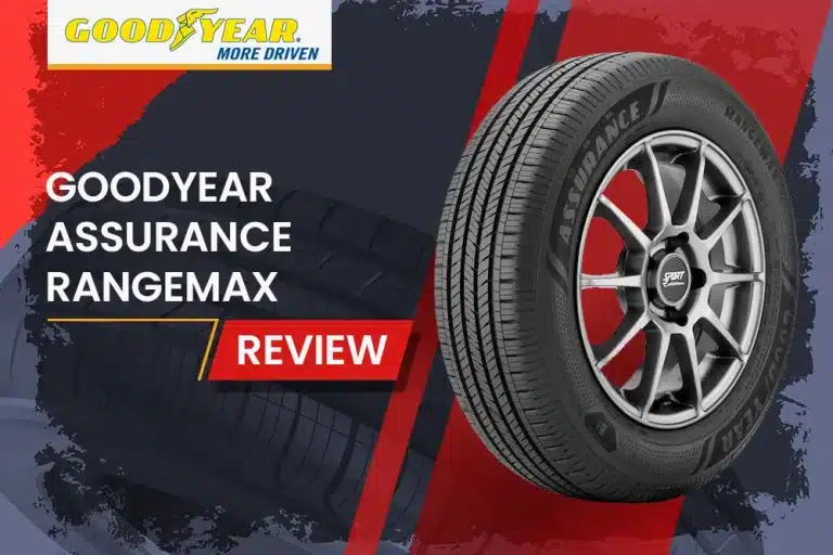 Goodyear Assurance RangeMax Review: Are They Worth the Hype?
