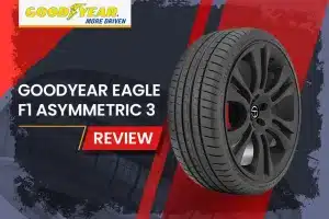 Goodyear Eagle F1 Asymmetric 3 Review: High-performance Tire for Sports Cars