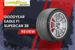 Goodyear Eagle F1 SuperCar 3R Review: Unleash Your Supercar’s Potential