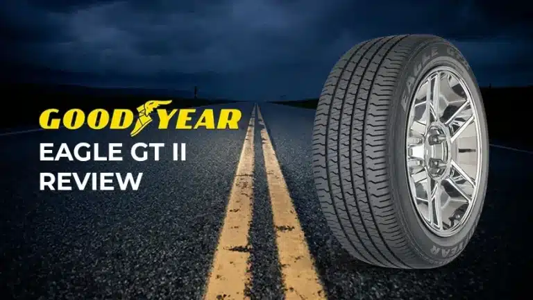 Goodyear Eagle GT II Review: Born to Fly, Built to Last