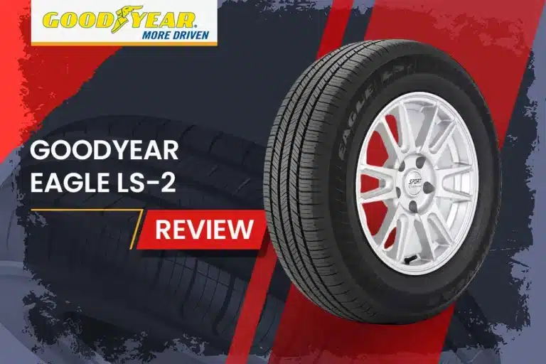 Goodyear Eagle LS-2 Review: The Ultimate All-Season Tire