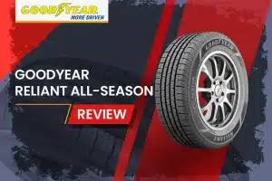Goodyear Reliant All-Season Review: A Reliable Choice for Everyday Drivers