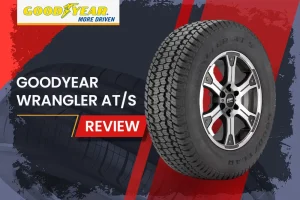 Goodyear Wrangler AT/S Review: Take Your Truck Off-Road With Confidence