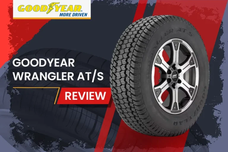 Goodyear Wrangler AT/S Review: Take Your Truck Off-Road With Confidence