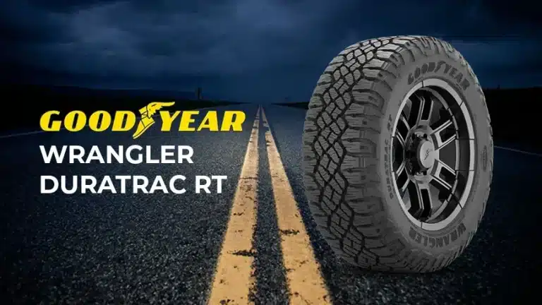 Goodyear Wrangler DuraTrac RT Review: Go Anywhere, Anytime