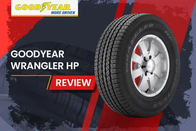 Goodyear Wrangler HP Review: Conquering the Trails with Durability and Off-Road Prowess