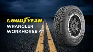 Goodyear Wrangler Workhorse AT Review: The Hardworking Tire That Keeps on Trucking