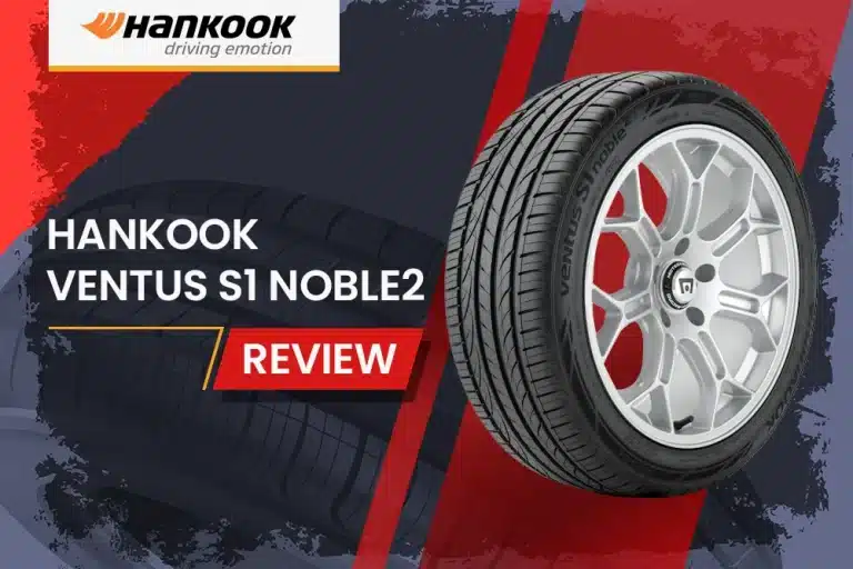 Hankook Ventus S1 Noble2 Review: The Perfect Balance of Performance and Comfort