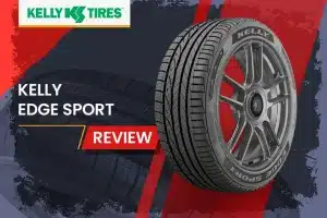 Kelly Edge Sport Review: High-performance Tire Line for Sports Cars