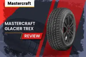 Mastercraft Glacier Trex Review: The Winter Tire That Surprised Us