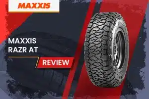 Maxxis RAZR AT Review: The Ultimate All-Terrain Conqueror
