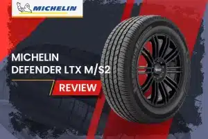 Michelin Defender LTX M/S2 Review: The Ultimate All-Season Tire for Your SUV or Light Truck
