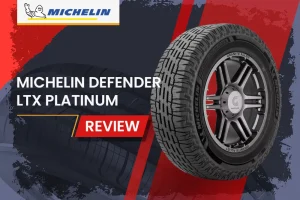 Michelin Defender LTX Platinum Review: Smooth & Quiet, But Are They Durable?
