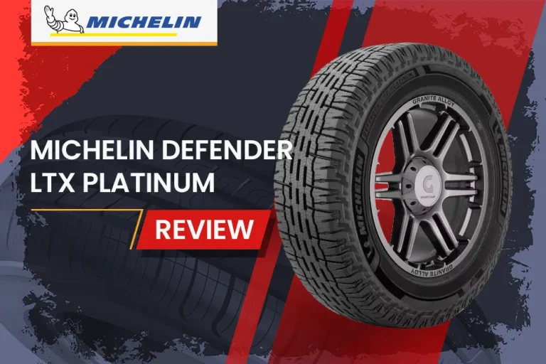 Michelin Defender LTX Platinum Review: Smooth & Quiet, But Are They Durable?
