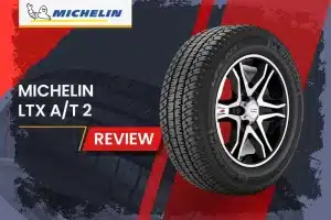 Michelin LTX A/T 2 Review: The All-Terrain Tire That Does It All?