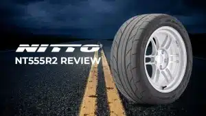 Nitto NT555R2 Review: Unleash Your Car’s Potential with These Max Performance Tires