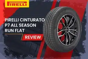 Pirelli Cinturato P7 All Season Run Flat Review: The Ultimate All-Season Tire for Modern Vehicles