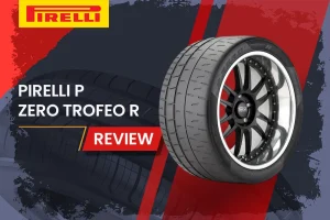 Pirelli P Zero Trofeo R Review: Your Ultimate Track Companion