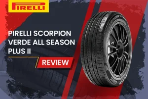 Pirelli Scorpion Verde All Season Plus II Review: The Green Choice for SUV Owners