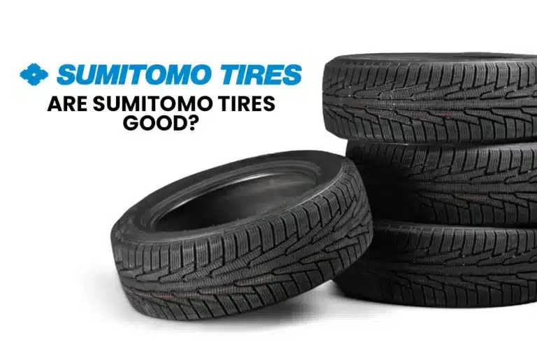 Sumitomo Tires Review: Are Sumitomo Tires Good?