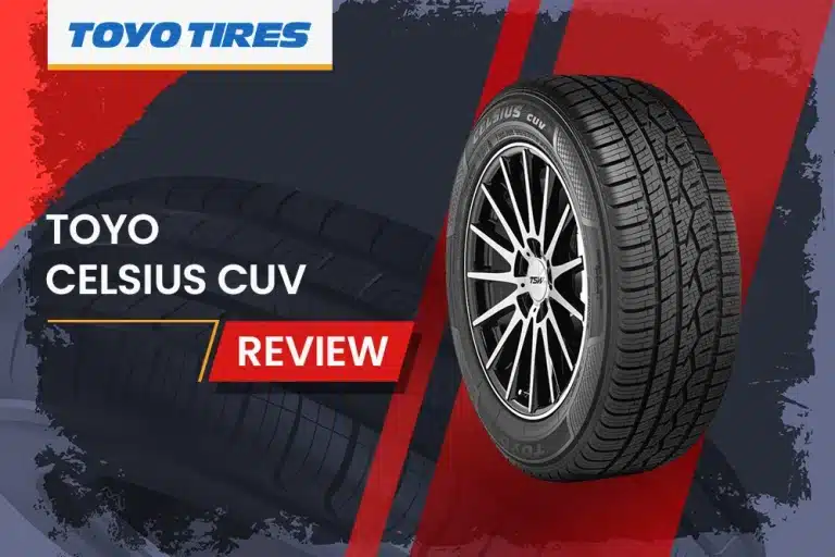 Toyo Celsius CUV Review: Premium All-Season Tire for Crossovers, SUVs, and Light Trucks