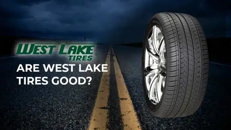 Westlake Tires Review: Worth the Hype or Not?