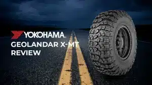 Yokohama Geolandar X-MT Review: On-Road Comfort Meets Off-Road Beast